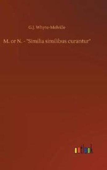 M. or N. - "Similia similibus curantur"