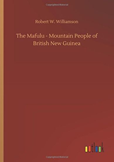 The Mafulu - Mountain People of British New Guinea
