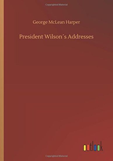 President Wilson´s Addresses