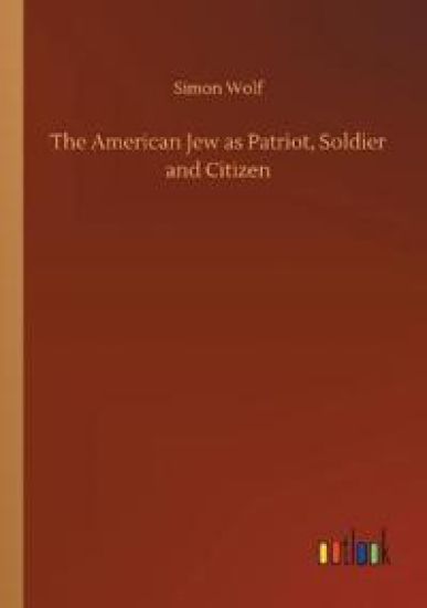The American Jew as Patriot, Soldier and Citizen
