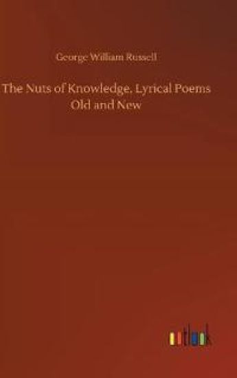 The Nuts of Knowledge, Lyrical Poems Old and New