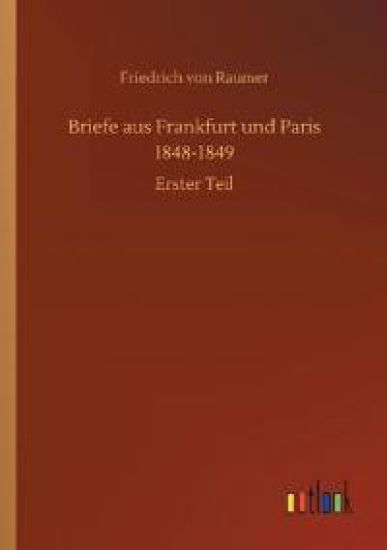 Briefe aus Frankfurt und Paris 1848-1849