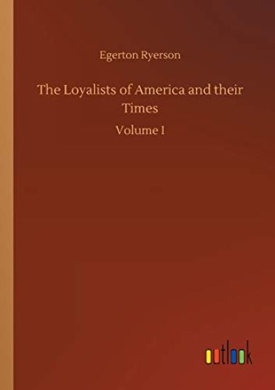 The Loyalists of America and their Times