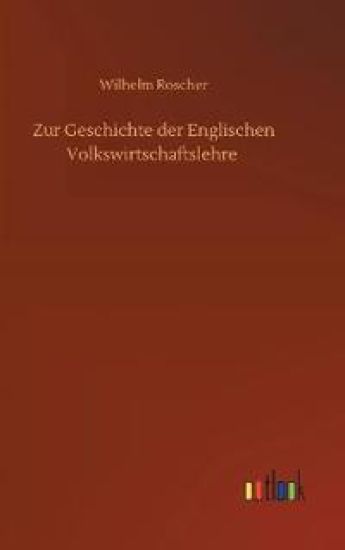 Zur Geschichte der Englischen Volkswirtschaftslehre