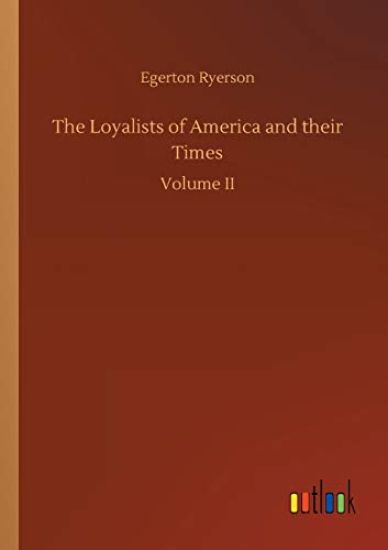 The Loyalists of America and their Times