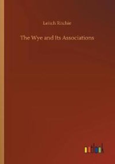 The Wye and Its Associations