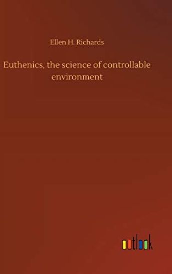 Euthenics, the science of controllable environment