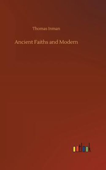 Ancient Faiths and Modern – Thomas Inman, kirjan kansikuva