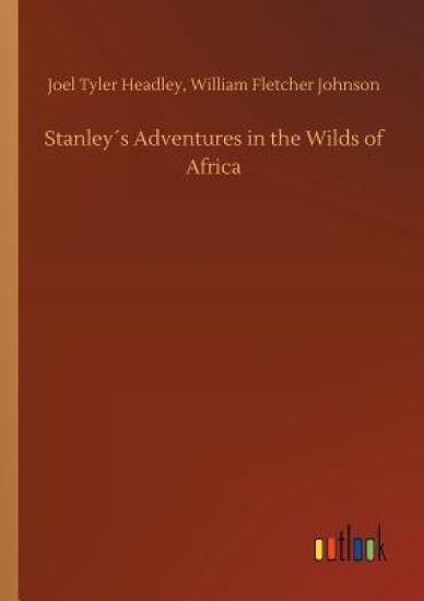Stanley´s Adventures in the Wilds of Africa