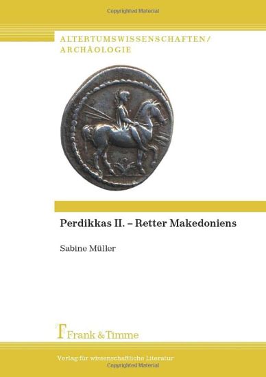 Perdikkas II. - Retter Makedoniens
