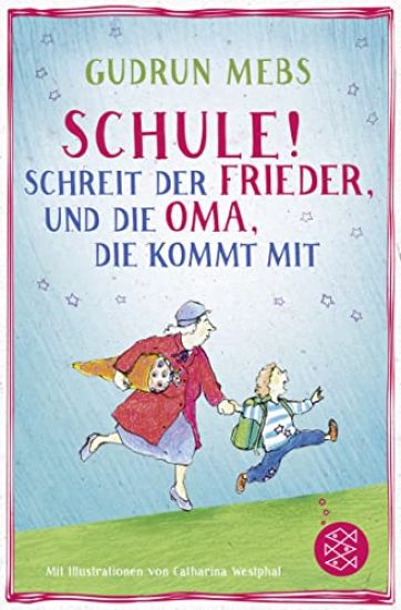 Schule!, schreit der Frieder, und die Oma, die kommt mit