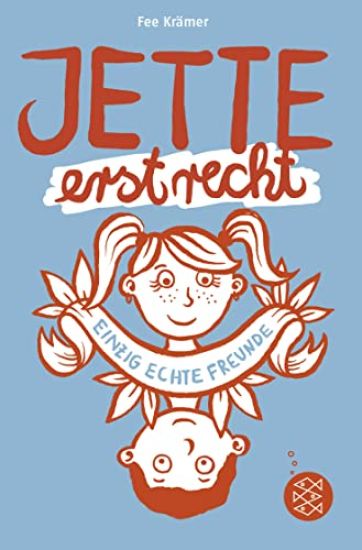 Jette erst recht. Einzig echte Freunde – Fee Krämer, kirjan kansikuva