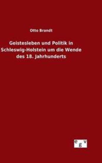 Geistesleben und Politik in Schleswig-Holstein um die Wende des 18. Jahrhunderts