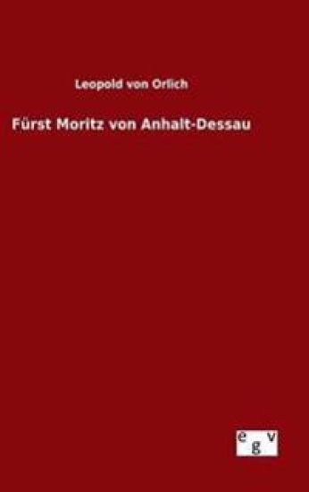 Fürst Moritz von Anhalt-Dessau