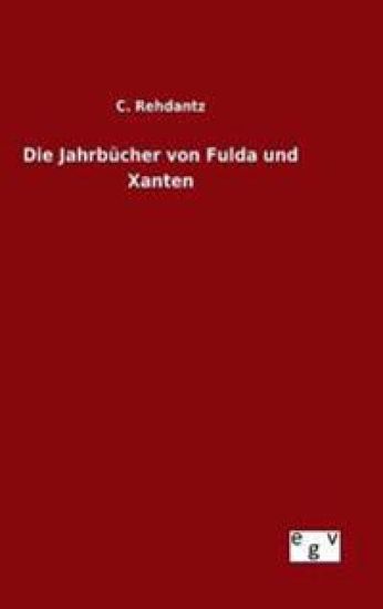 Die Jahrbücher von Fulda und Xanten