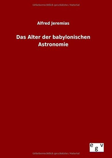 Das Alter der babylonischen Astronomie