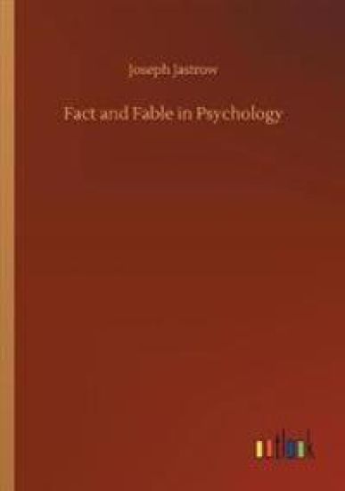 Fact and Fable in Psychology