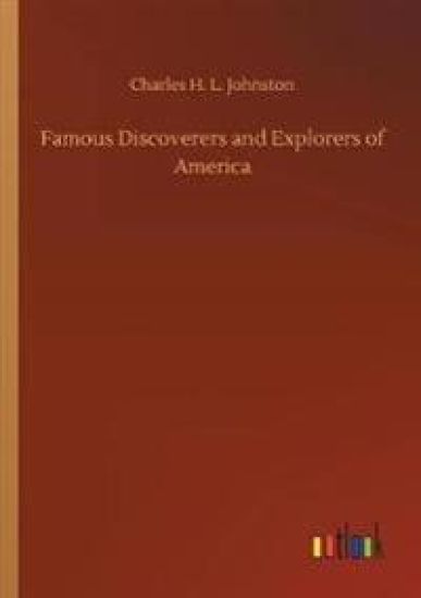 Famous Discoverers and Explorers of America