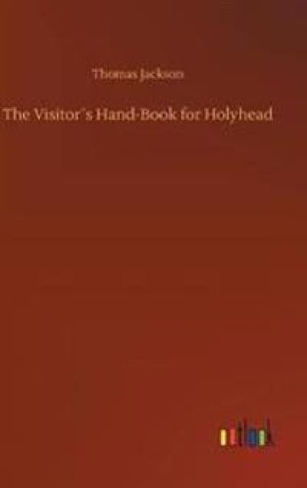 The Visitor´s Hand-Book for Holyhead