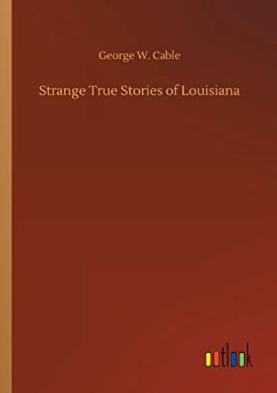 Strange True Stories of Louisiana