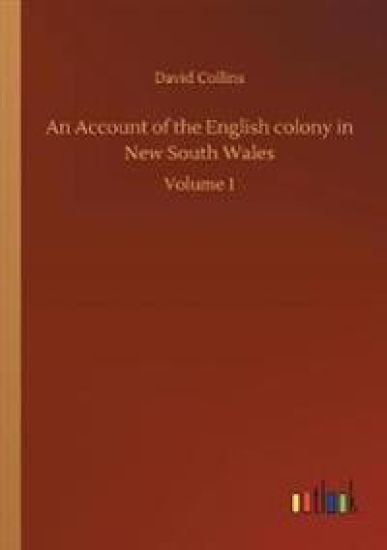 An Account of the English colony in New South Wales