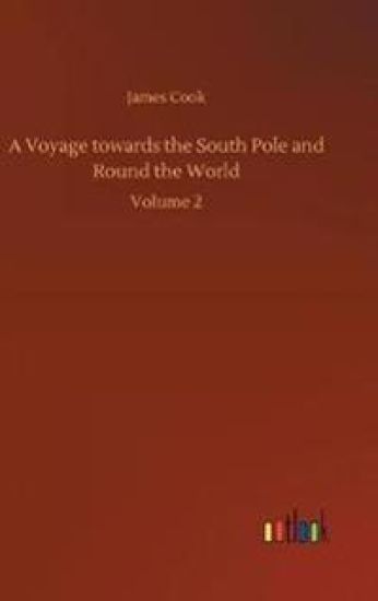 A Voyage towards the South Pole and Round the World