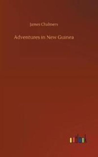 Adventures in New Guinea