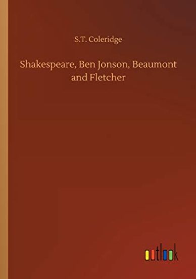 Shakespeare, Ben Jonson, Beaumont and Fletcher