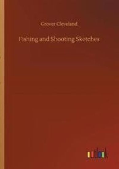 Fishing and Shooting Sketches