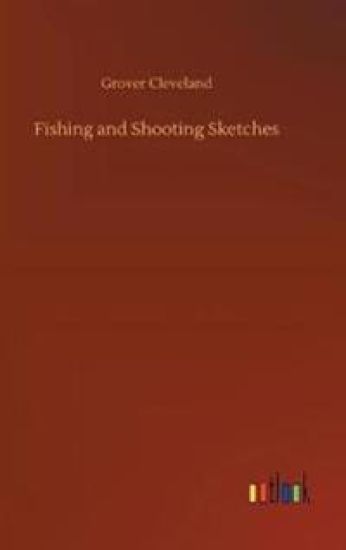 Fishing and Shooting Sketches