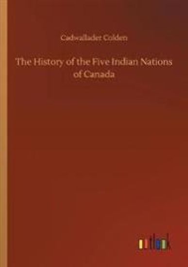 The History of the Five Indian Nations of Canada