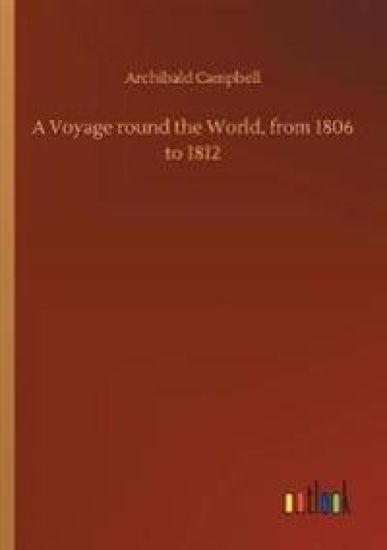 A Voyage round the World, from 1806 to 1812