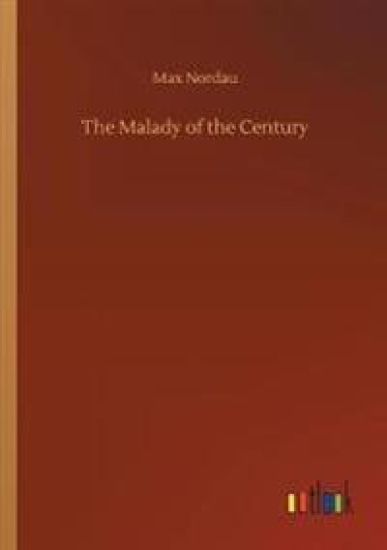 The Malady of the Century