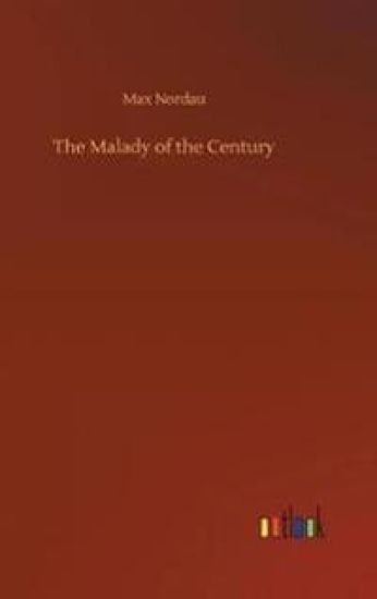 The Malady of the Century