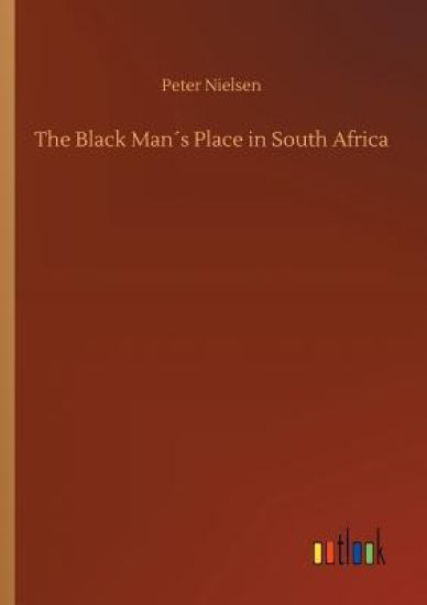 The Black Man´s Place in South Africa