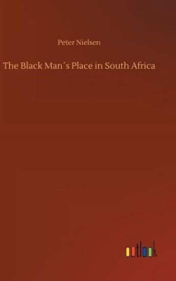 The Black Man´s Place in South Africa