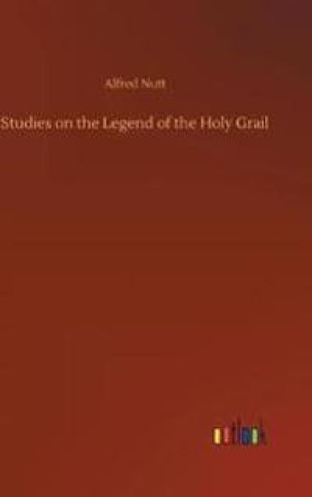 Studies on the Legend of the Holy Grail
