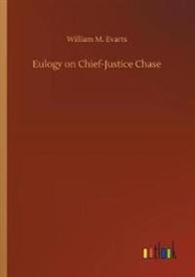 Eulogy on Chief-Justice Chase