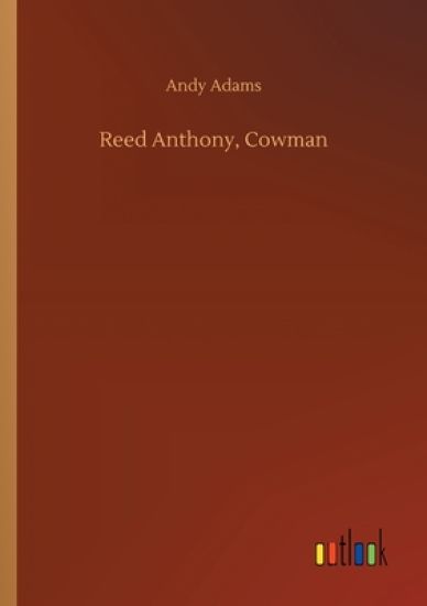 Reed Anthony, Cowman