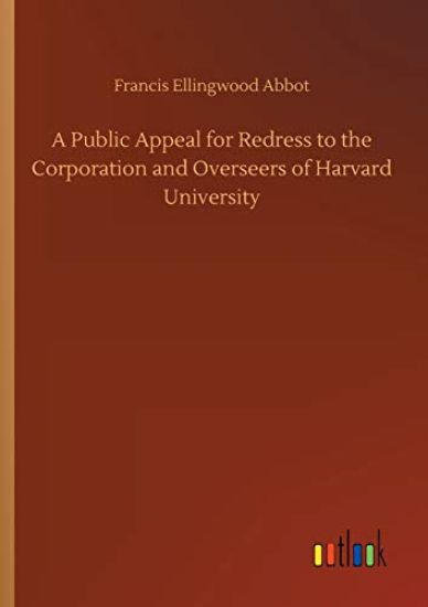 A Public Appeal for Redress to the Corporation and Overseers of Harvard University