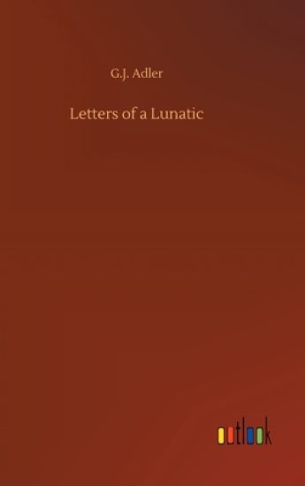 Letters of a Lunatic