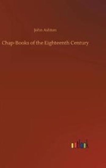 Chap-Books of the Eighteenth Century