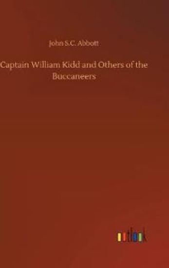 Captain William Kidd and Others of the Buccaneers