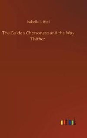 The Golden Chersonese and the Way Thither