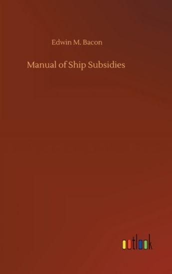 Manual of Ship Subsidies