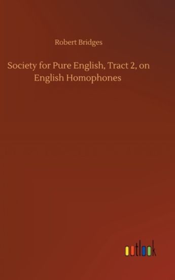 Society for Pure English, Tract 2, on English Homophones