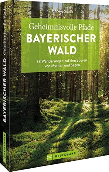 Geheimnisvolle Pfade Bayerischer Wald