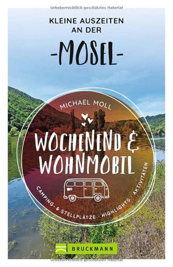 Wochenend und Wohnmobil - Kleine Auszeiten an der Mosel