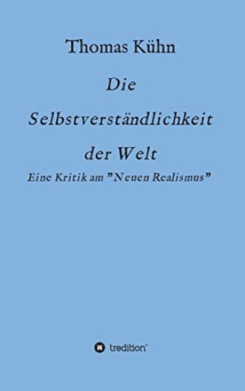 Die Selbstverständlichkeit der Welt: Kritik am Neorealismus