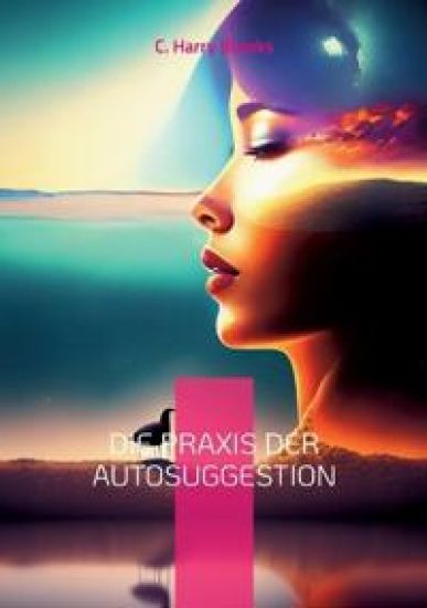 Die Praxis der Autosuggestion